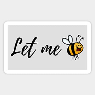 Let me Bee Magnet